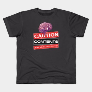 Caution Contents Under Mental Construction Men's Mental Health Kids T-Shirt